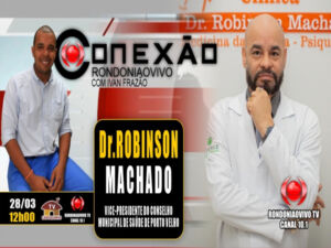 ASSISTA: Robinson Machado fala sobre a Conferência Municipal de Saúde   Rondoniaovivo.com